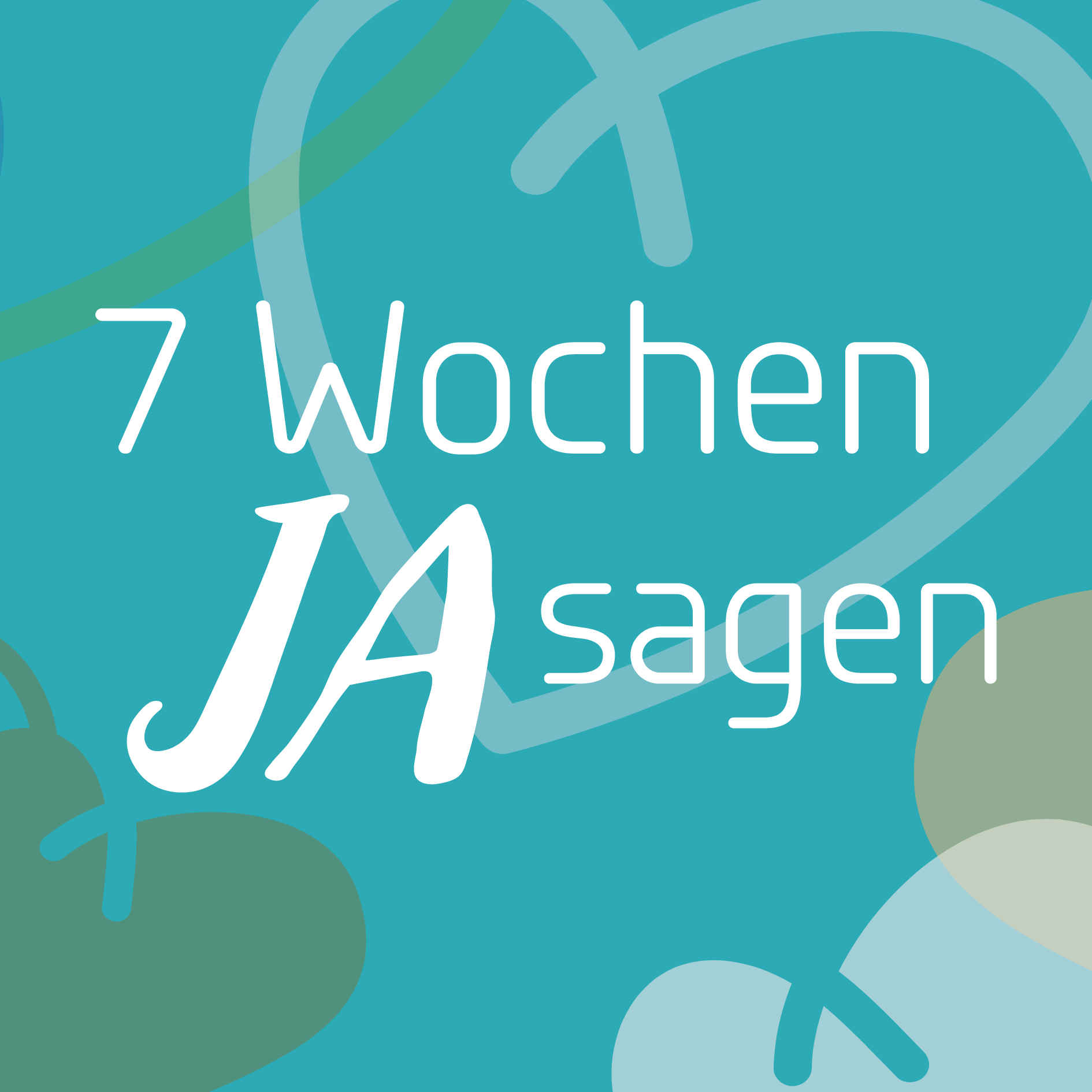 sieben Wochen ja sagen