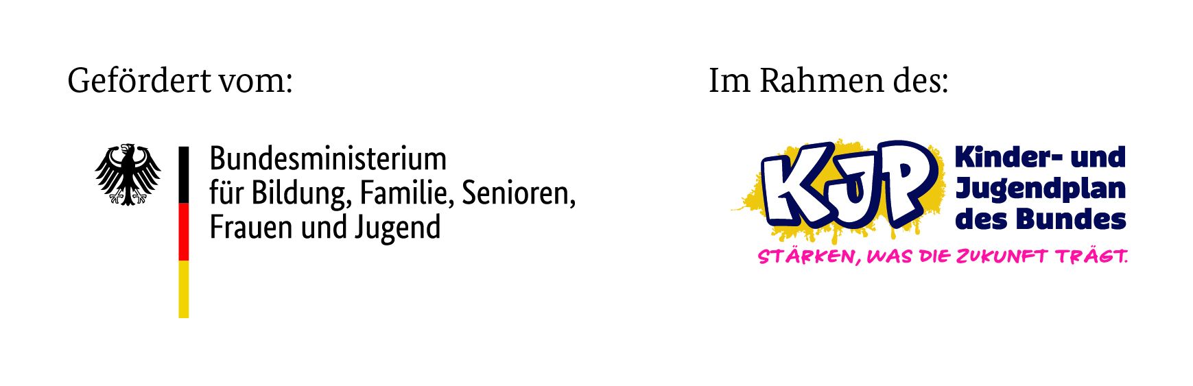 Gefördert vom: Bundesministerium für Familie, Senioren, Frauen und Jugend im Rahmen des Kinder- und Jugendplan des Bundes